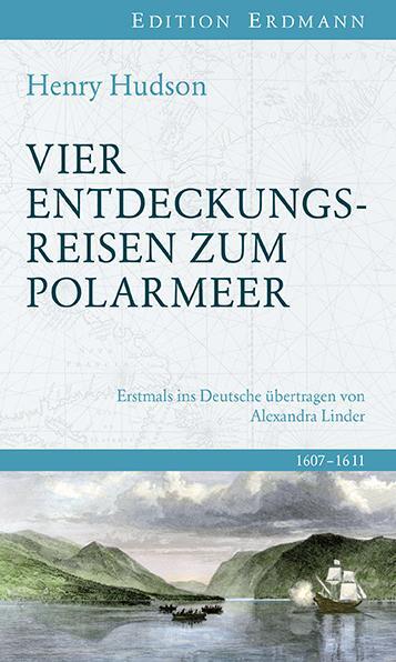Cover: 9783737400275 | Vier Entdeckungsreisen zum Polarmeer | 1607-1611 | Henry Hudson | Buch