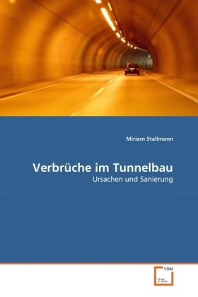 Cover: 9783639306422 | Verbrüche im Tunnelbau | Ursachen und Sanierung | Miriam Stallmann