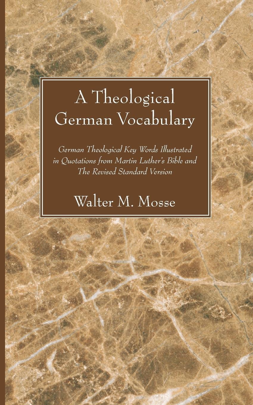 Cover: 9781597528931 | A Theological German Vocabulary | Walter M. Mosse | Taschenbuch | 2006