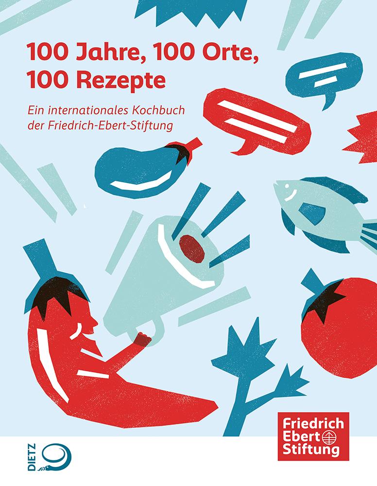 Cover: 9783801206864 | 100 Jahre, 100 Orte, 100 Rezepte | Friedrich-Ebert-Stiftung | Buch