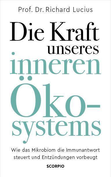 Cover: 9783958034402 | Die Kraft unseres inneren Ökosystems | Richard Lucius | Buch | Deutsch
