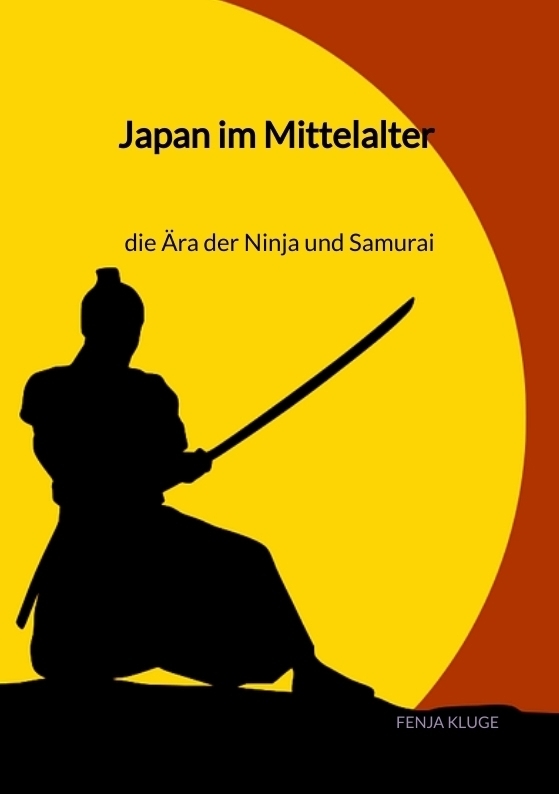 Cover: 9783347941885 | Japan im Mittelalter - die Ära der Ninja und Samurai | DE | Kluge
