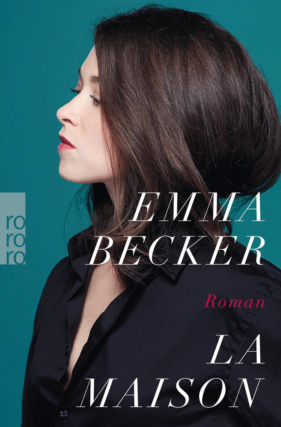 Cover: 9783499276798 | La Maison | Emma Becker | Taschenbuch | Deutsch | 2021