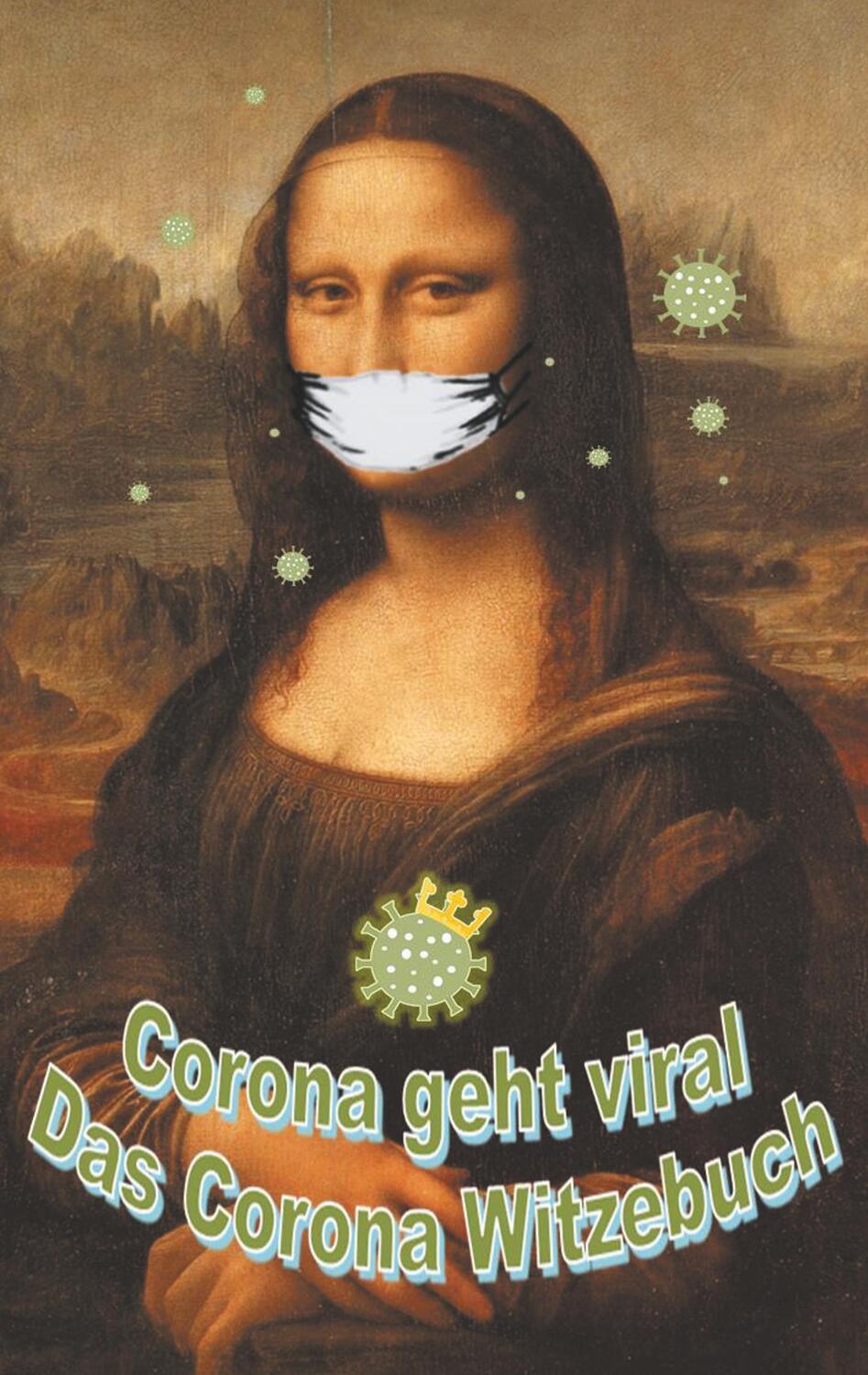 Cover: 9783750487963 | Corona geht viral! | Das Corona-Witzebuch | Brian Gagg | Taschenbuch