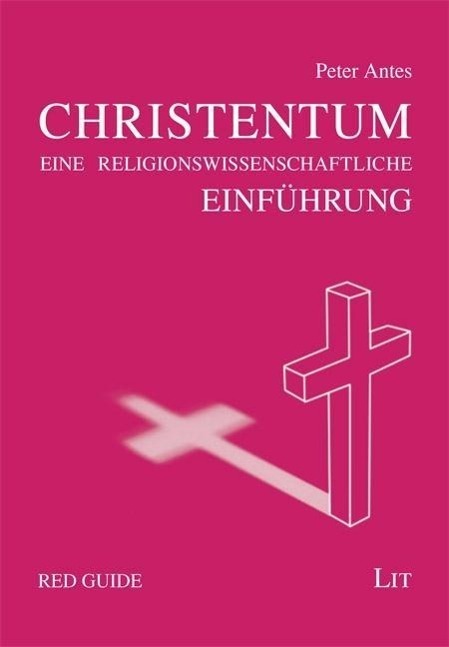 Cover: 9783643115737 | Das Christentum | Eine religionswissenscfhaftliche Einführung | Antes