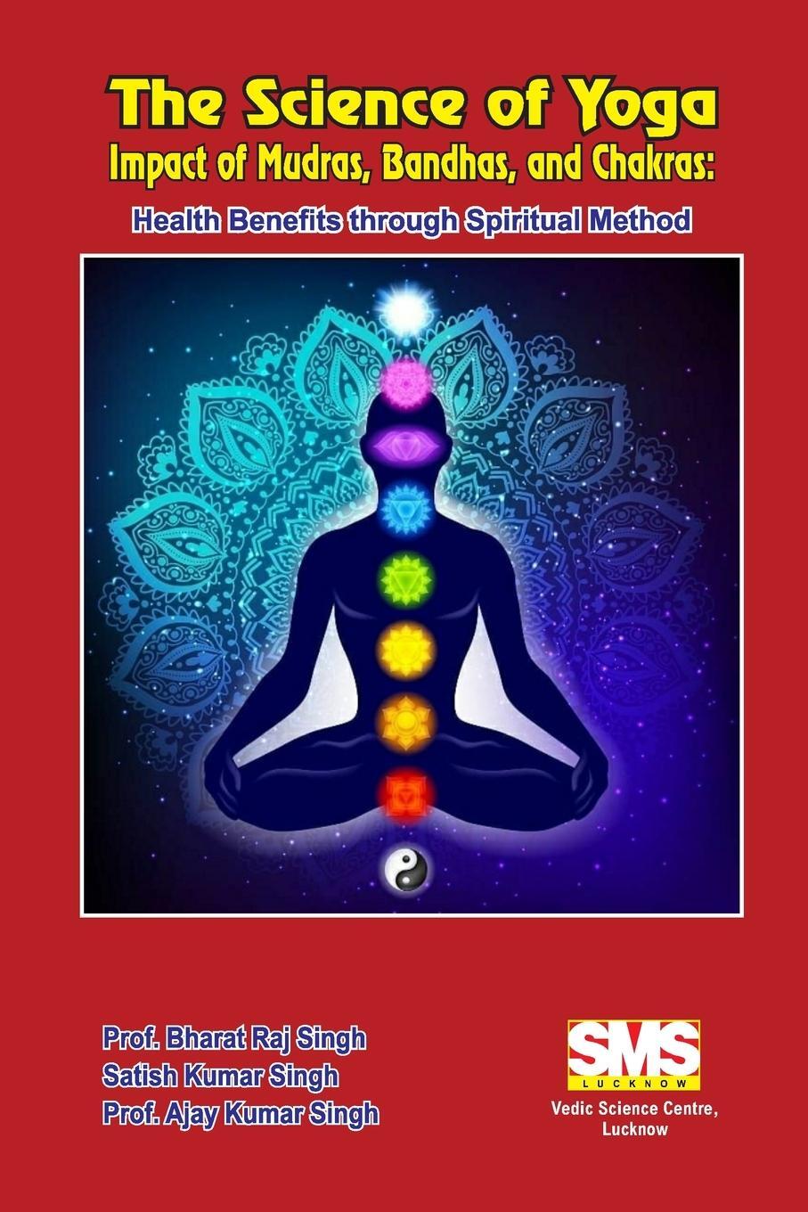 Cover: 9781304997678 | The Science of Yoga - Impact of Mudras, Bandhas, and Chakras | Buch