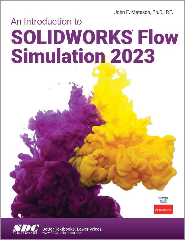 Cover: 9781630575625 | An Introduction to SOLIDWORKS Flow Simulation 2023 | John E. Matsson