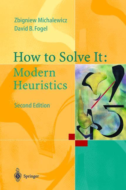 Cover: 9783540224945 | How to Solve It: Modern Heuristics | Zbigniew Michalewicz (u. a.)