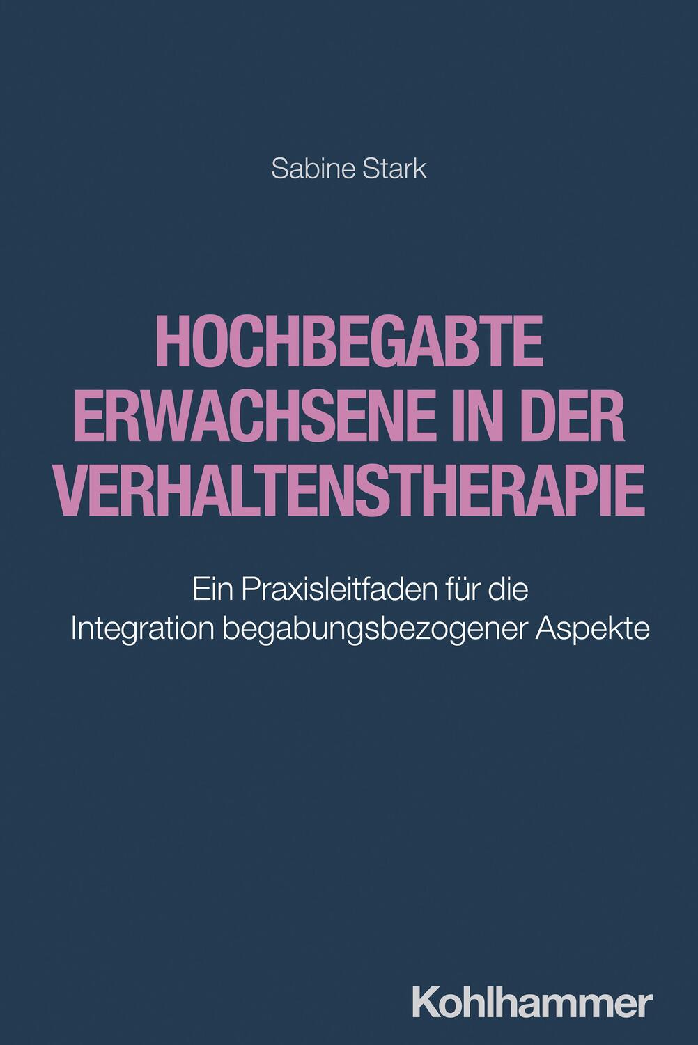 Cover: 9783170423411 | Hochbegabte Erwachsene in der Verhaltenstherapie | Sabine Stark | Buch