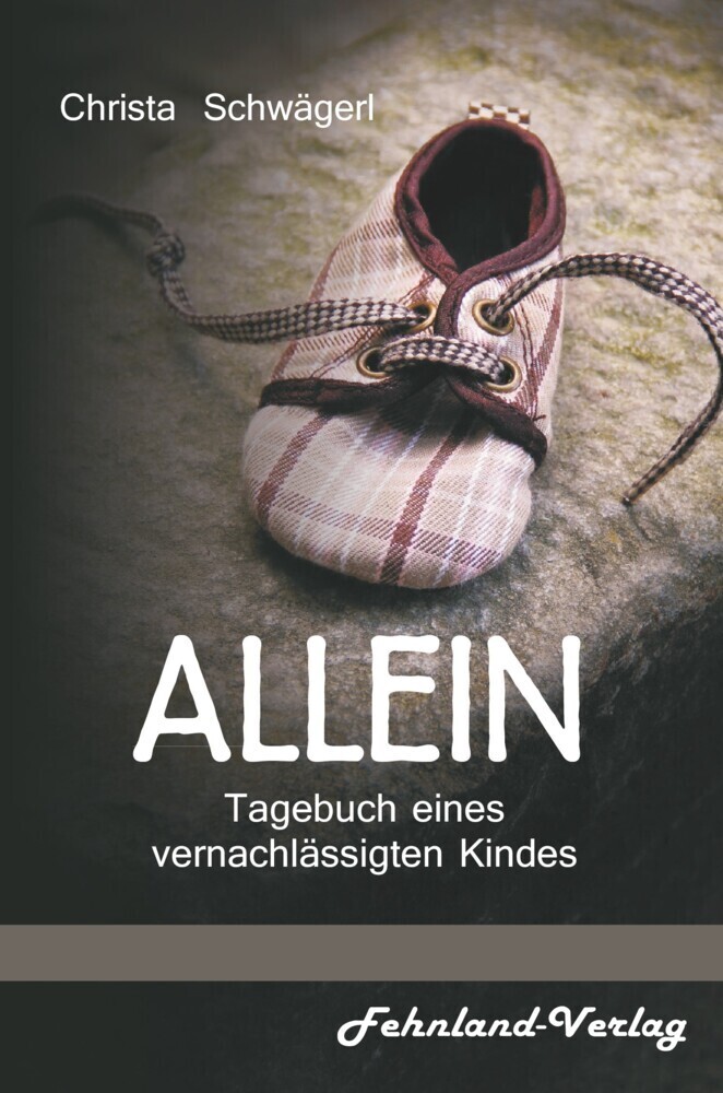 Cover: 9783969711668 | Allein - Tagebuch eines vernachlässigten Kindes | Christa Schwägerl
