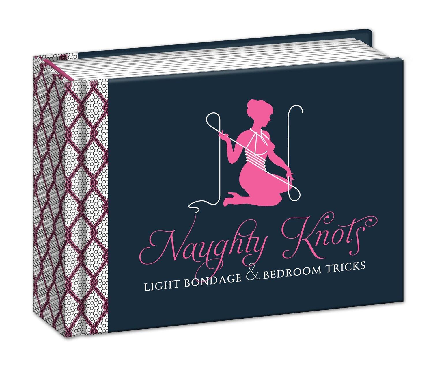 Cover: 9780770434519 | Naughty Knots | Light Bondage and Bedroom Tricks | Potter Gift | Buch