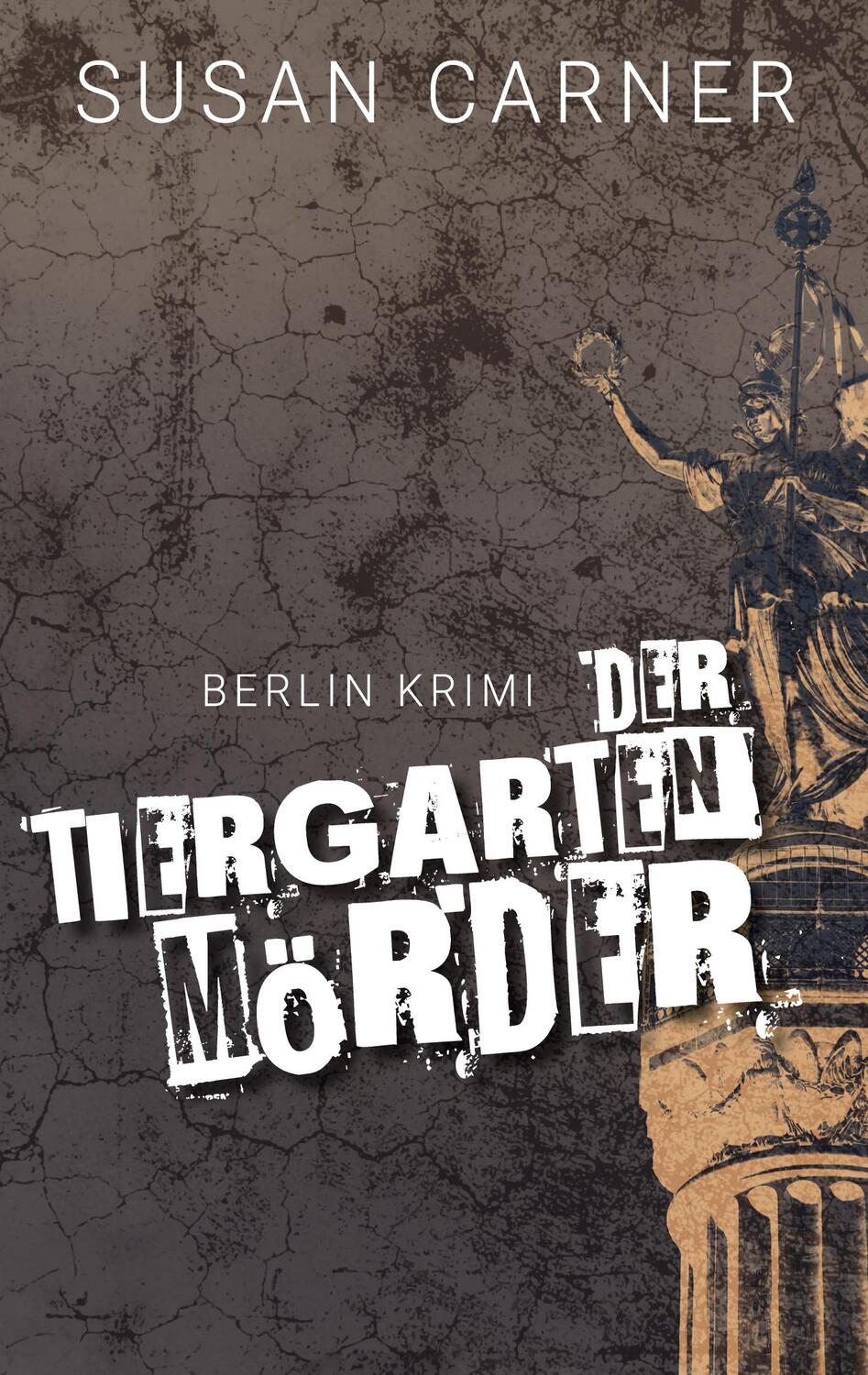 Cover: 9783751953528 | Der Tiergartenmörder | Ein Berlin-Krimi | Susan Carner | Taschenbuch