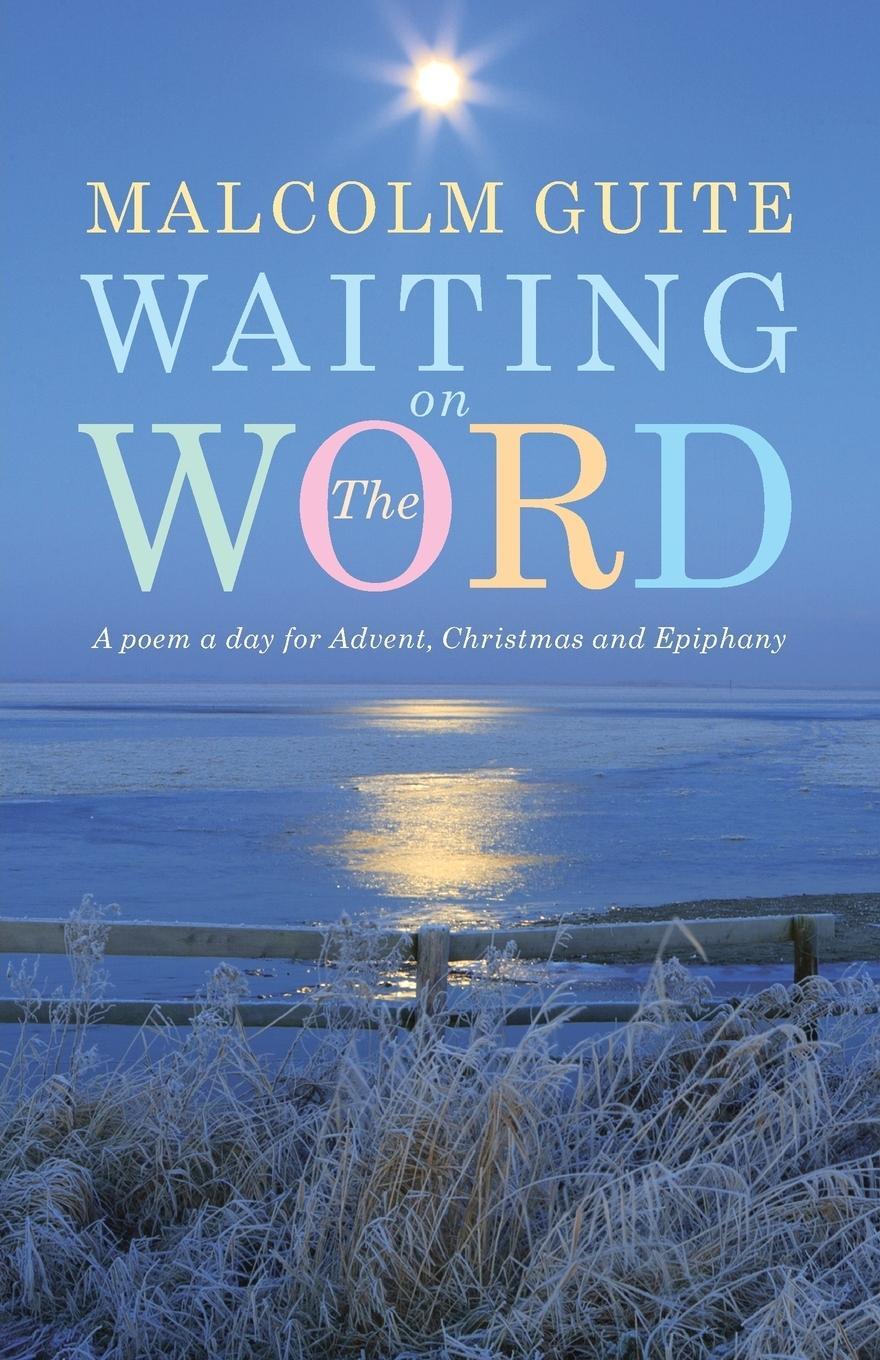 Cover: 9781848258006 | Waiting on the Word | Malcolm Guite | Taschenbuch | Paperback | 2015