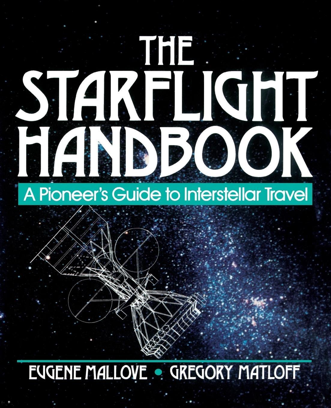 Cover: 9780471619123 | The Starflight Handbook | A Pioneer's Guide to Interstellar Travel