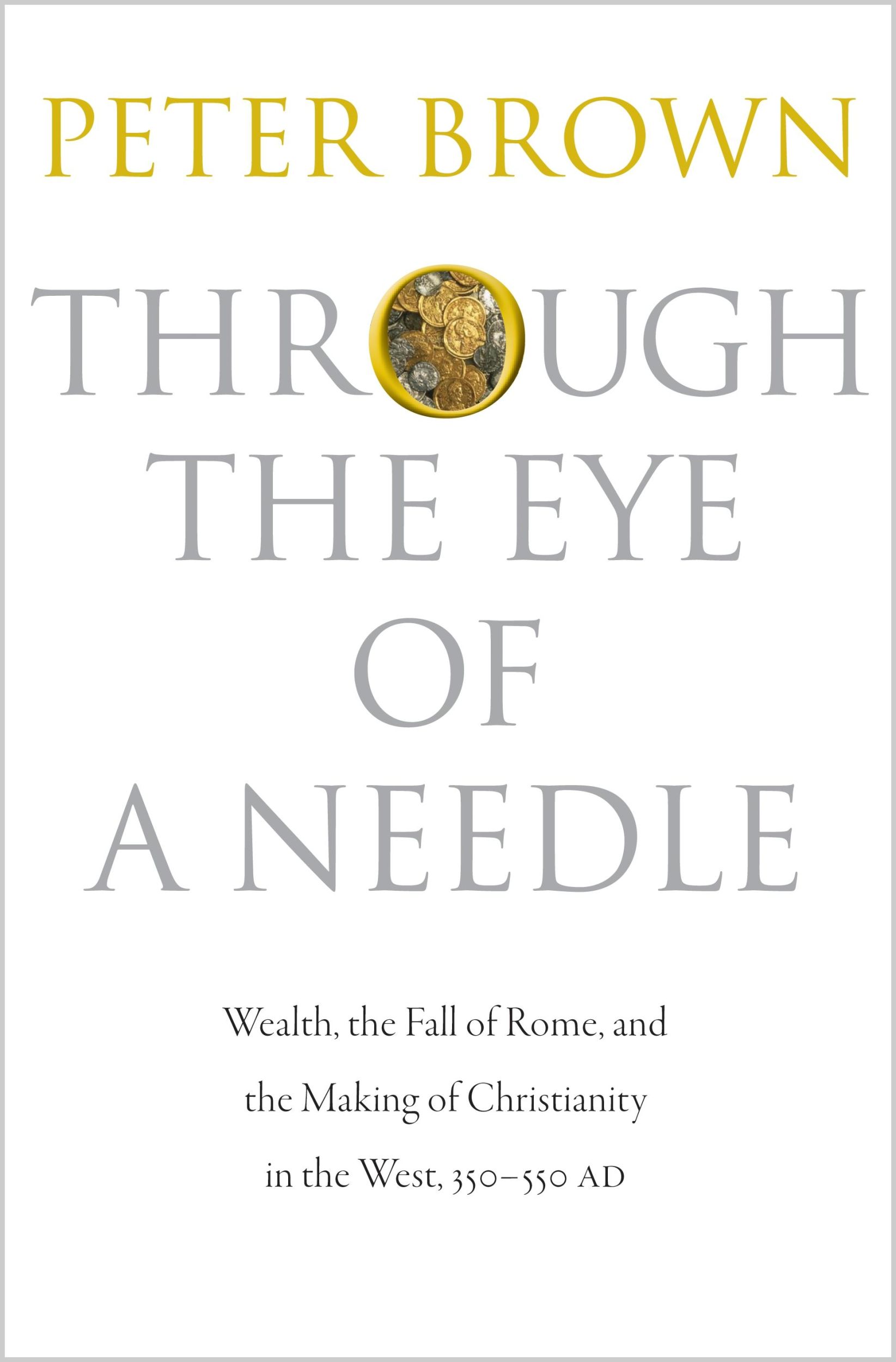 Cover: 9780691152905 | Through the Eye of a Needle | Peter Brown | Buch | Gebunden | Englisch