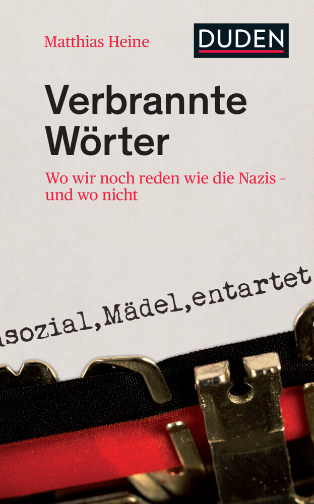 Cover: 9783411742660 | Verbrannte Wörter | Wo wir noch reden wie die Nazis - und wo nicht