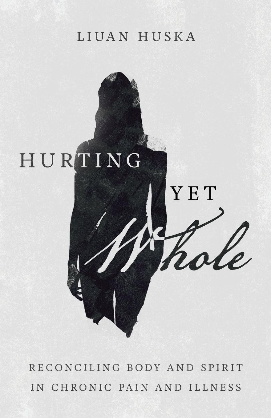 Cover: 9780830848072 | Hurting Yet Whole | Liuan Huska | Taschenbuch | Englisch | 2020 | IVP