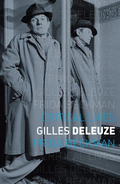 Cover: 9781780237312 | Gilles Deleuze | Frida Beckman | Taschenbuch | Critical Lives | 2017