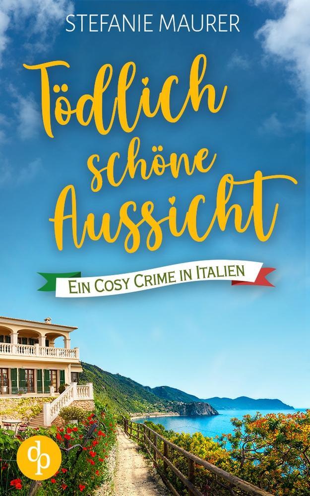Cover: 9783987788666 | Tödlich schöne Aussicht | Ein Cosy Crime in Italien | Stefanie Maurer