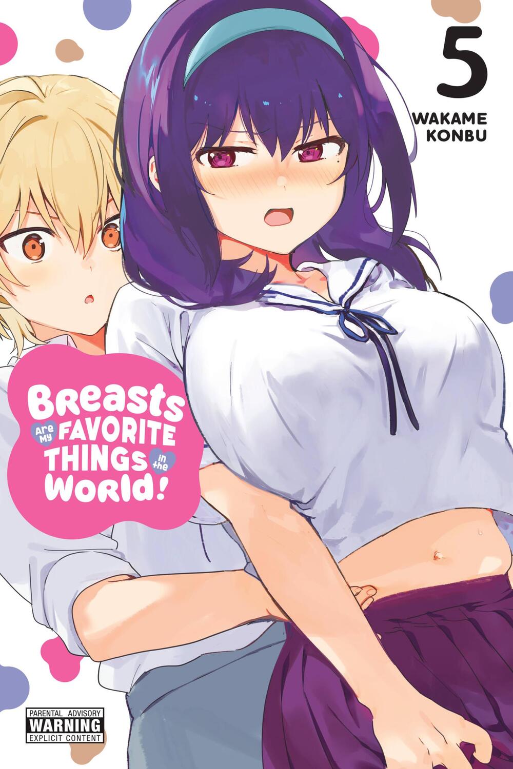 Cover: 9781975336257 | Breasts Are My Favorite Things in the World!, Vol. 5 | Wakame Konbu