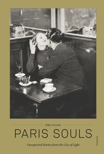 Cover: 9789464666403 | Paris Souls | Unexpected Stories from the City of Light | Dirk Velghe