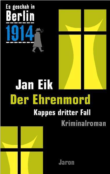 Cover: 9783897735569 | Es geschah in Berlin 1914: Ehrenmord | Kappes dritter Fall | Jan Eik