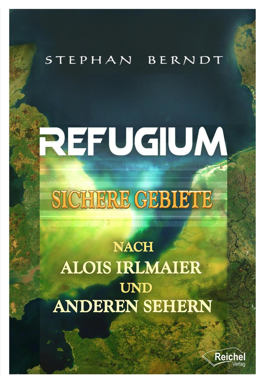 Cover: 9783946433309 | Refugium | Sichere Gebiete nach Alois Irlmaier und anderen Sehern