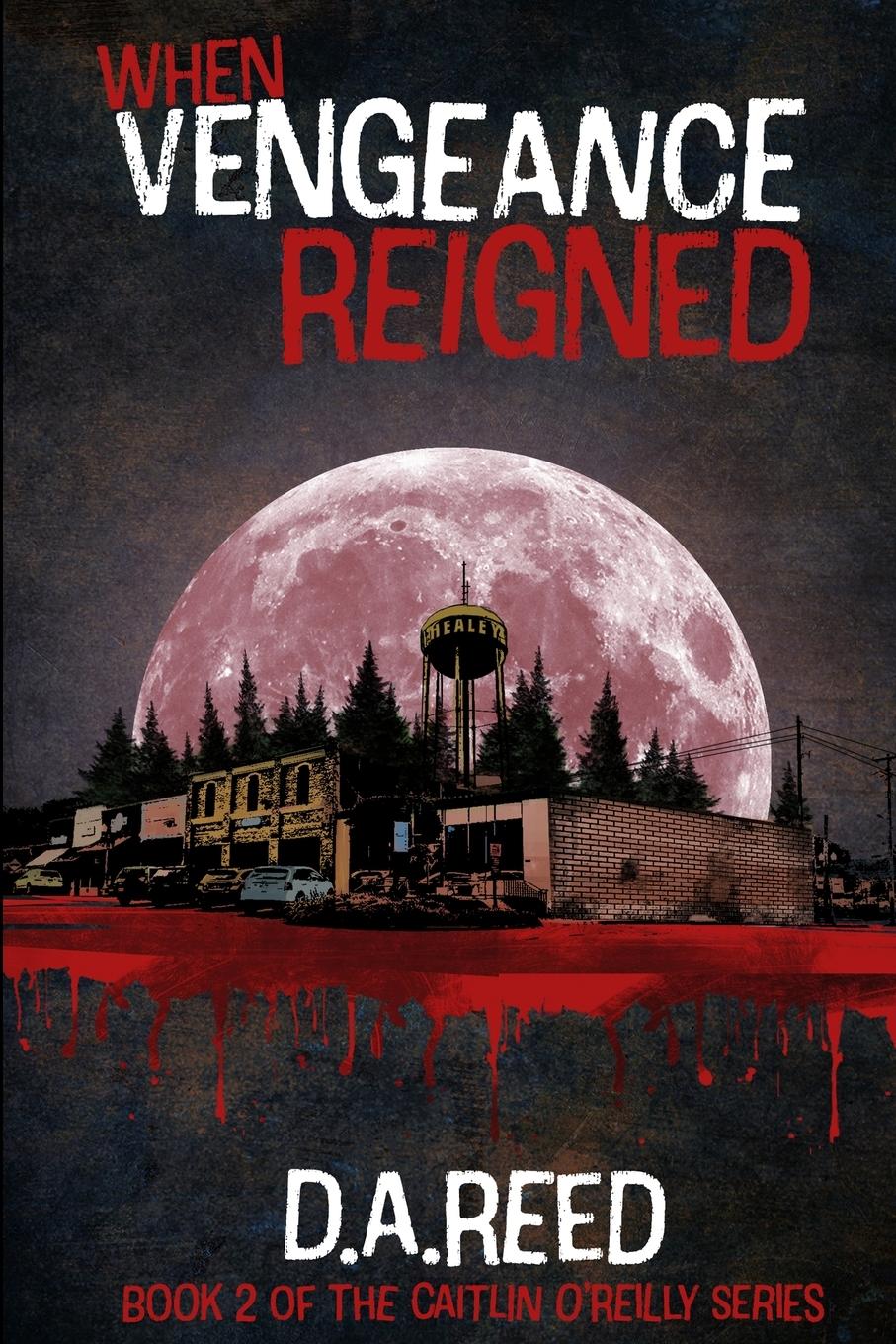 Cover: 9780359917983 | When Vengeance Reigned | D. A. Reed | Taschenbuch | Englisch | 2019