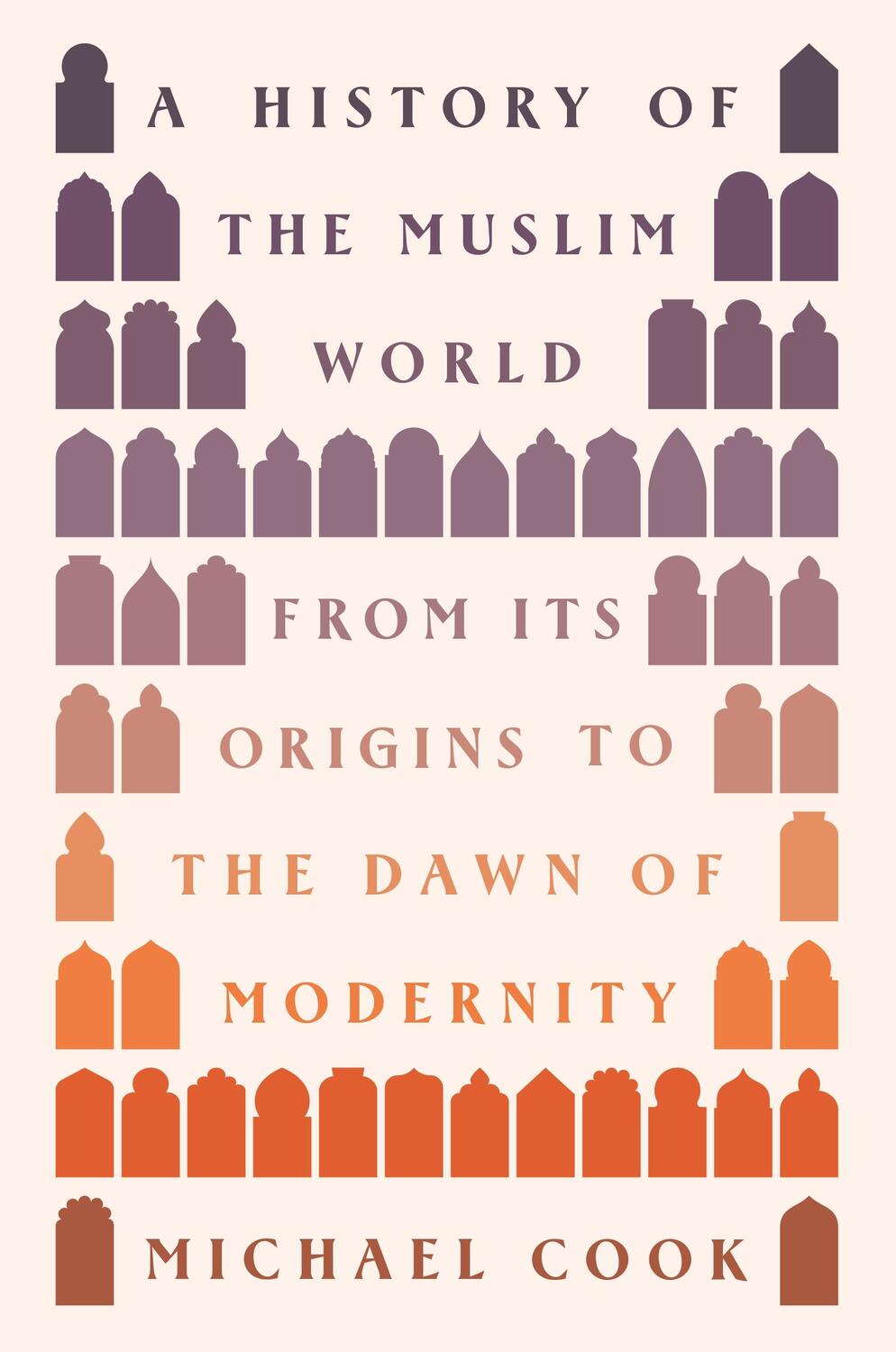 Cover: 9780691236575 | A History of the Muslim World | Michael A Cook | Buch | Englisch