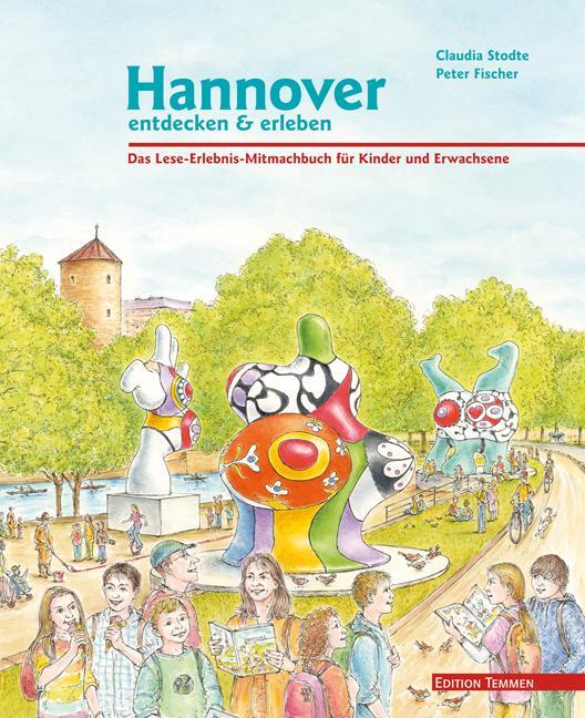Cover: 9783837840063 | Hannover entdecken und erleben | Claudia Stodte | Buch | Deutsch