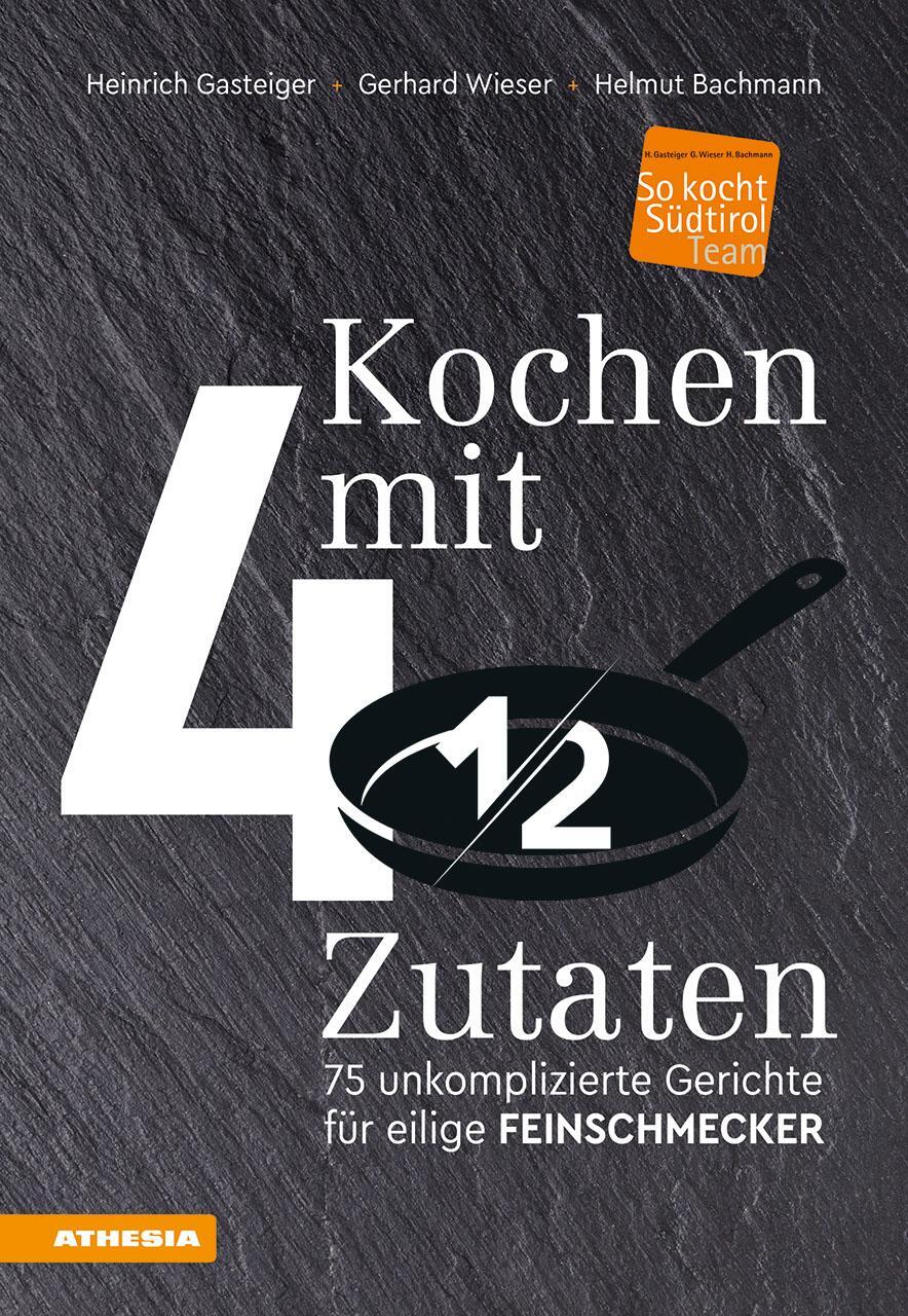 Cover: 9788868395490 | Kochen mit viereinhalb Zutaten | Heinrich Gasteiger (u. a.) | Buch