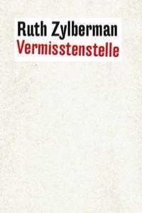 Cover: 9783906910185 | Vermisstenstelle | Ruth Zylberman | Buch | 173 S. | Deutsch | 2017