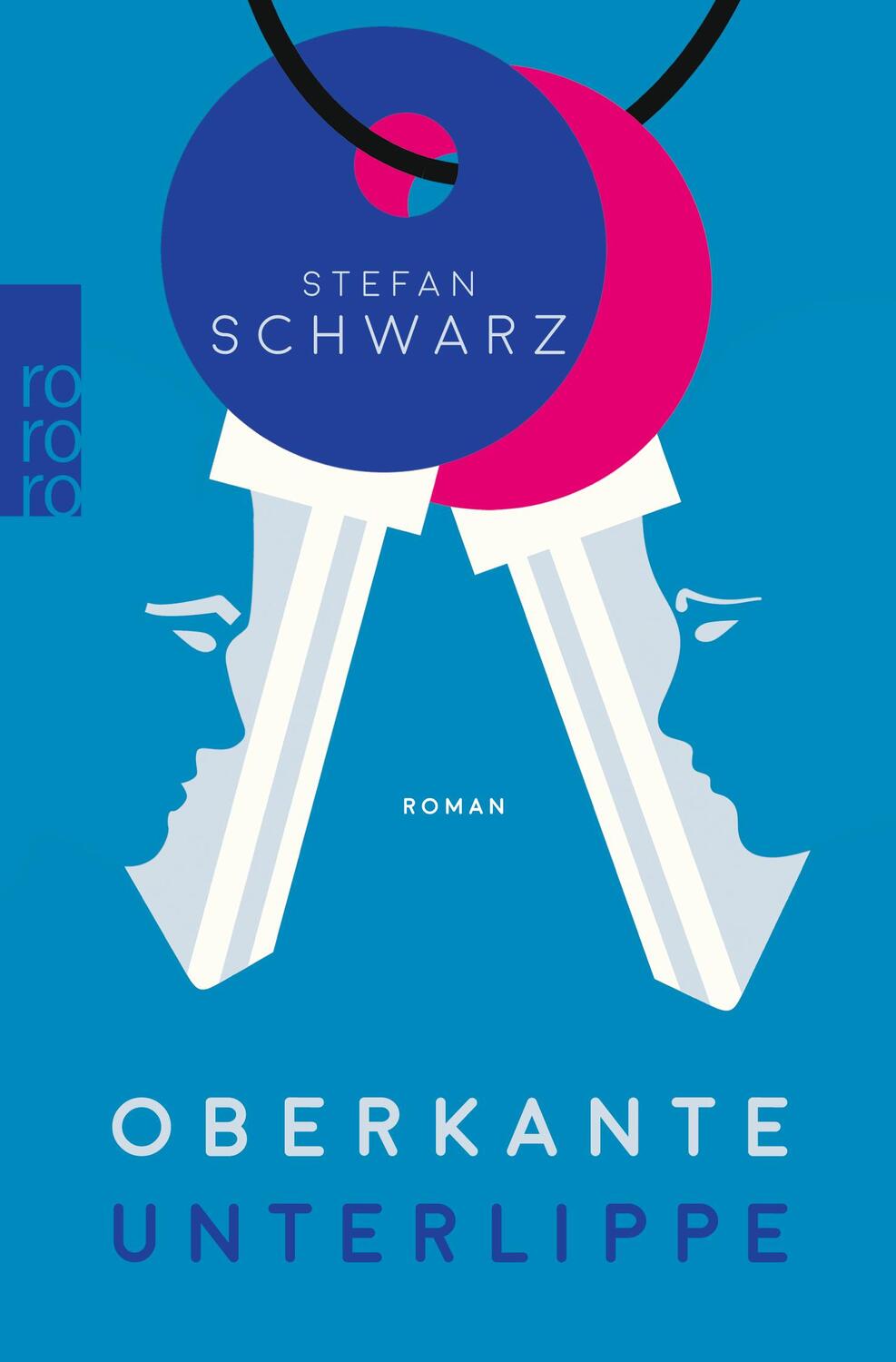 Cover: 9783499266966 | Oberkante Unterlippe | Roman | Stefan Schwarz | Taschenbuch | Deutsch