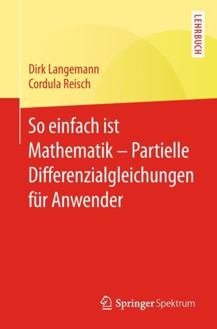Cover: 9783662575017 | So einfach ist Mathematik - Partielle Differenzialgleichungen für...