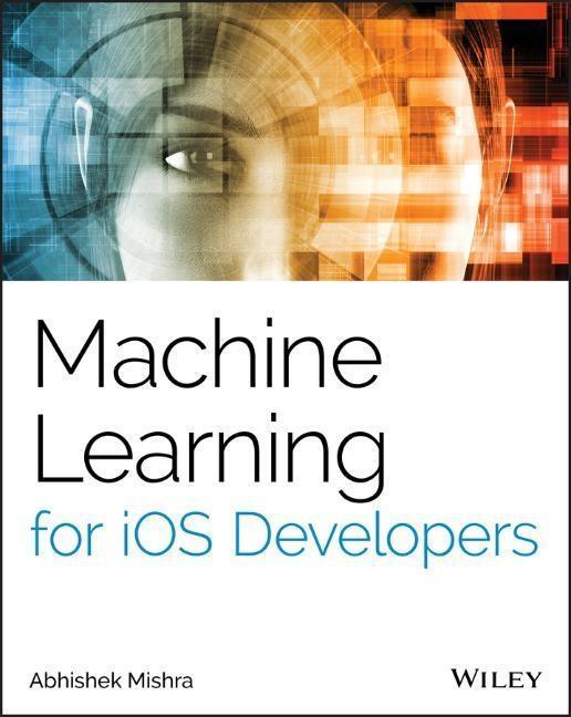 Cover: 9781119602873 | Machine Learning for IOS Developers | Abhishek Mishra | Taschenbuch