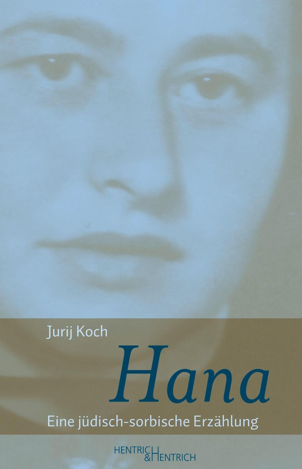 Cover: 9783955653729 | Hana | Eine jüdisch-sorbische Erzählung | Jurij Koch | Buch | Deutsch