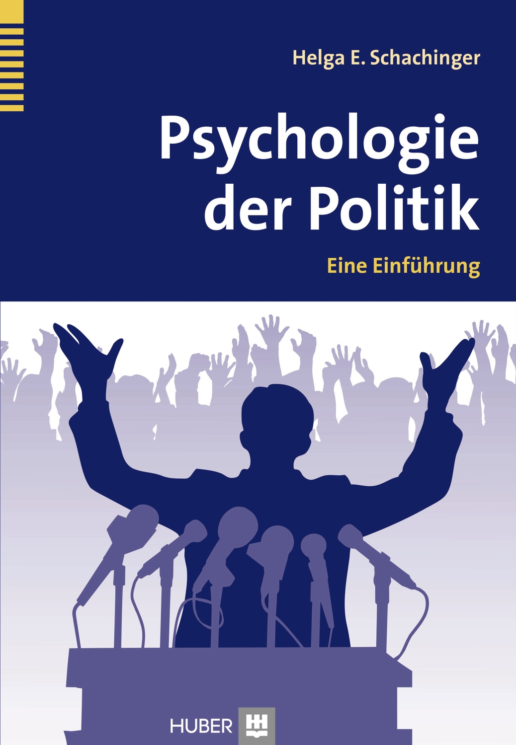 Cover: 9783456854090 | Psychologie der Politik | Eine Einführung | Helga E Schachinger | Buch