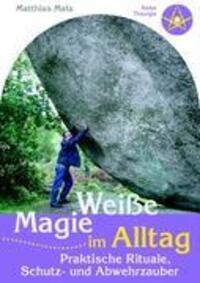 Cover: 9783833485695 | Weiße Magie im Alltag | Praktische Rituale, Schutz- und Abwehrzauber