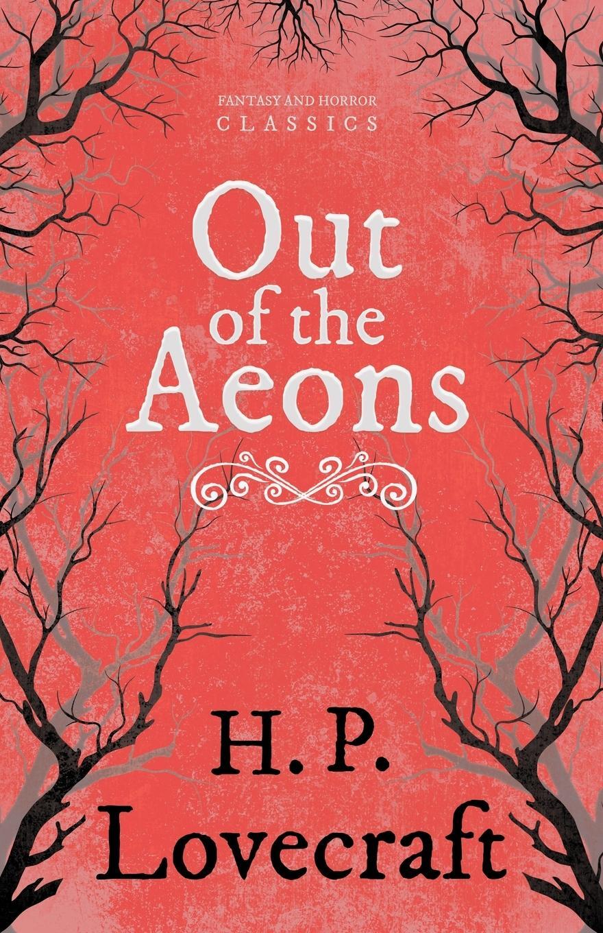 Cover: 9781447468424 | Out of the Aeons (Fantasy and Horror Classics);With a Dedication by...