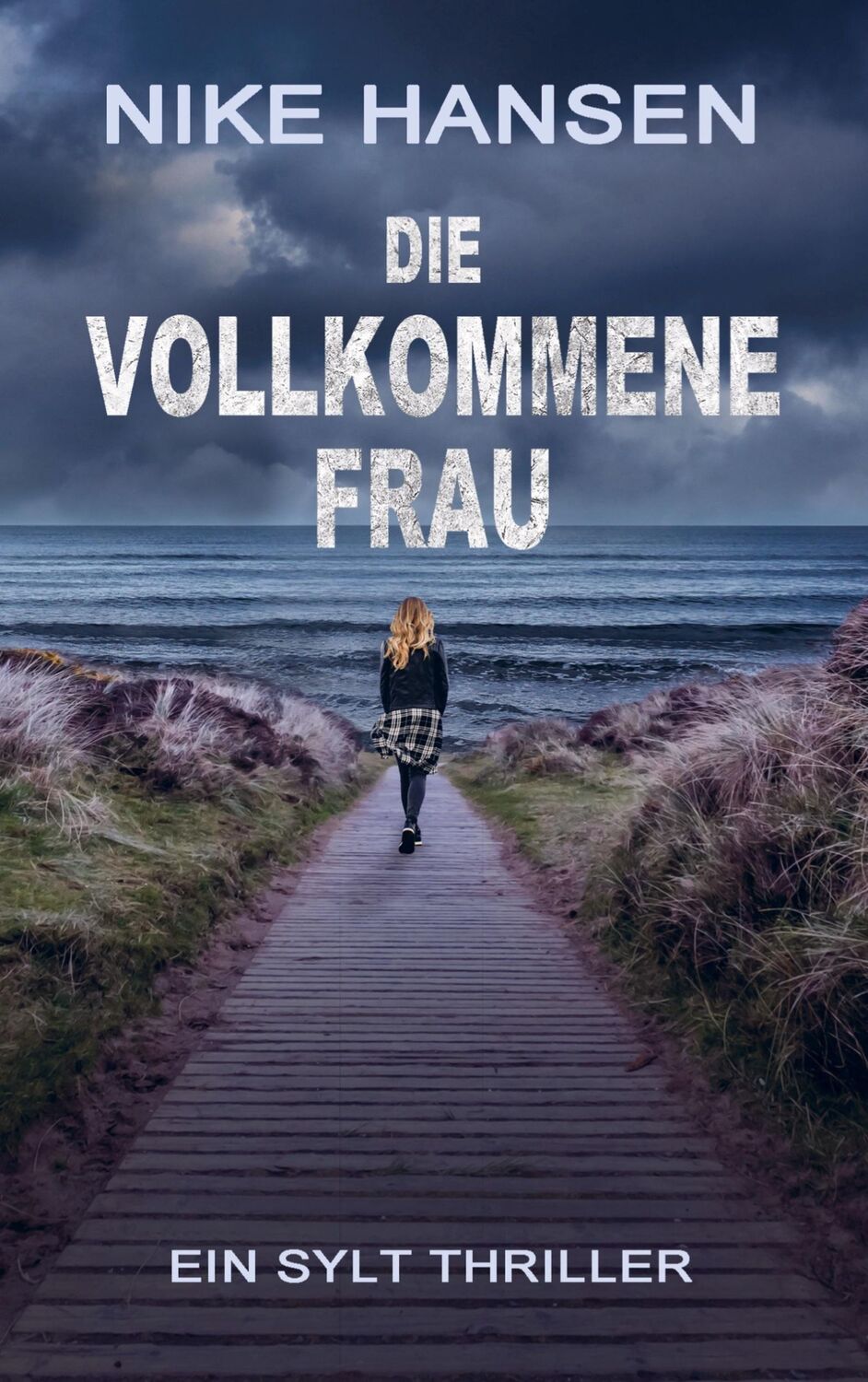 Cover: 9789403750910 | Die vollkommene Frau | Sylt Thriller | Nike Hansen | Taschenbuch