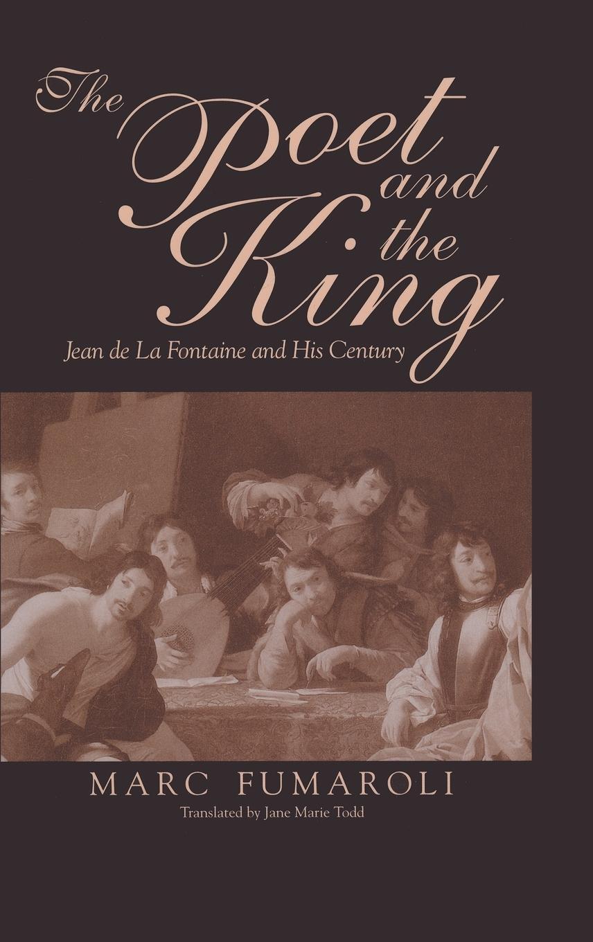 Cover: 9780268038779 | Poet and the King | Jean de La Fontaine and His Century | Fumaroli