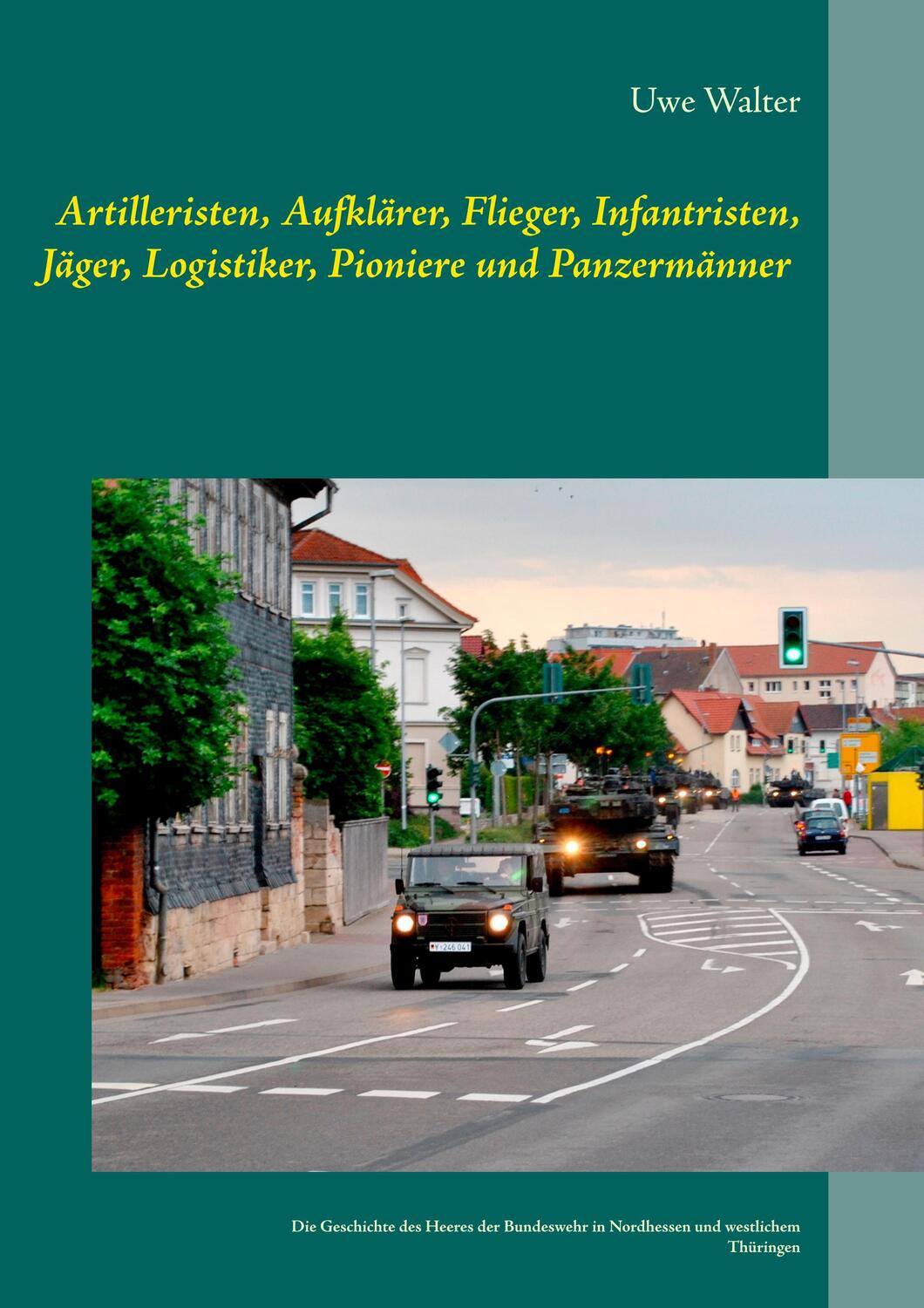 Cover: 9783746095332 | Artilleristen, Aufklärer, Flieger, Infantristen, Jäger, Logistiker,...