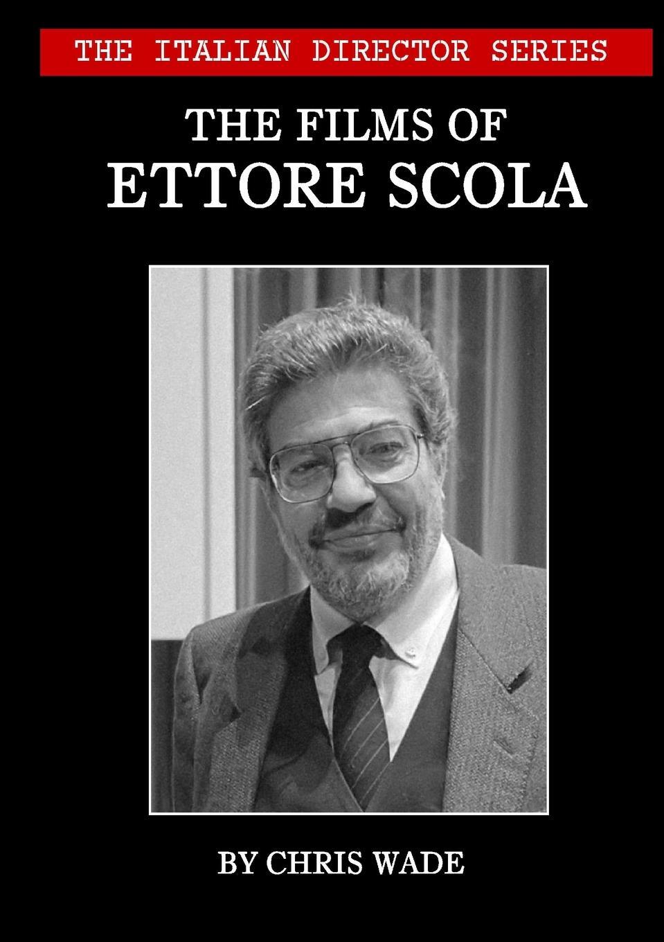 Cover: 9781716503542 | The Italian Director Series | The Films of Ettore Scola | Chris Wade