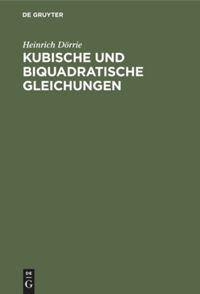 Cover: 9783486775983 | Kubische und biquadratische Gleichungen | Heinrich Dörrie | Buch