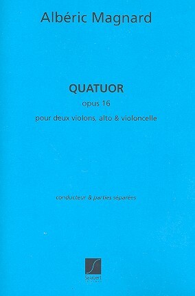 Cover: 9790048050174 | Quatuor Op.16 2 Violons Alto Et Vlc Partition Et | Albéric Magnard
