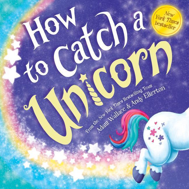 Cover: 9781492669739 | How to Catch a Unicorn | Adam Wallace | Buch | How to Catch | Englisch