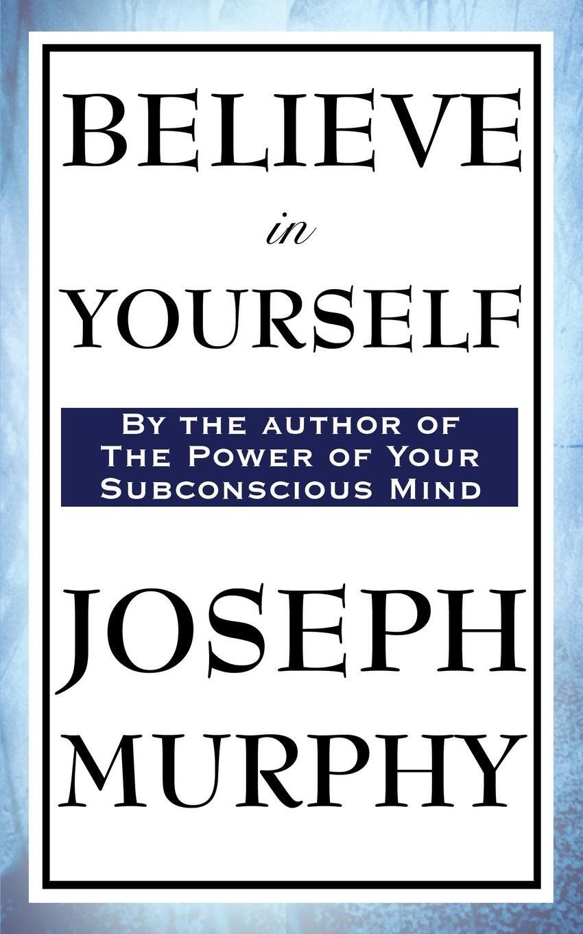Cover: 9781604597301 | Believe in Yourself | Joseph Murphy | Taschenbuch | Paperback | 2009