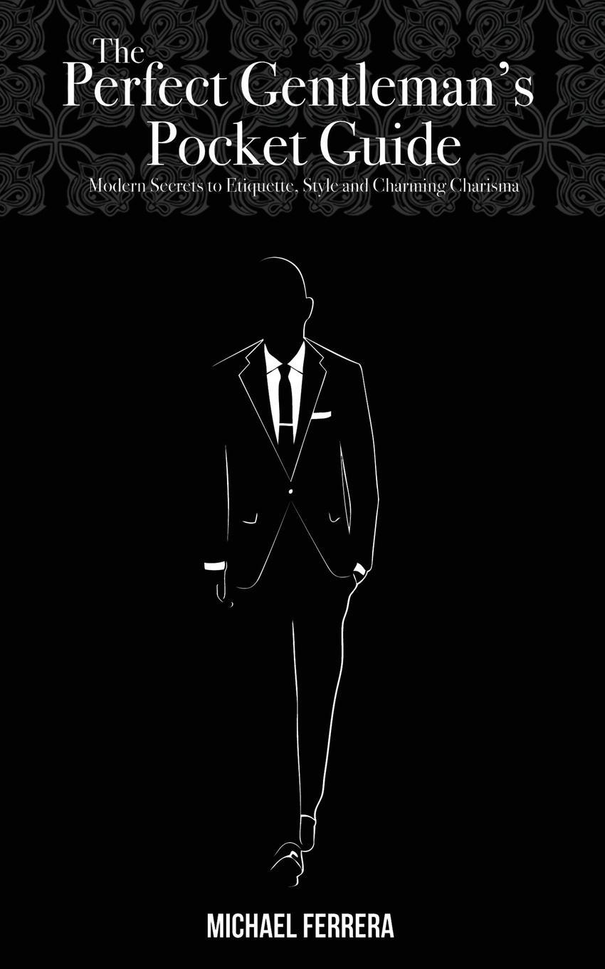 Cover: 9780985369804 | The Perfect Gentleman's Pocket Guide | Michael G Ferrera | Taschenbuch