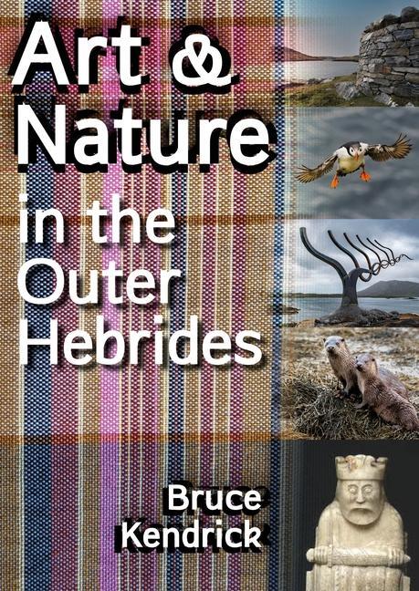 Cover: 9781849955669 | Art &amp; Nature in the Outer Hebrides | Bruce Kendrick | Taschenbuch