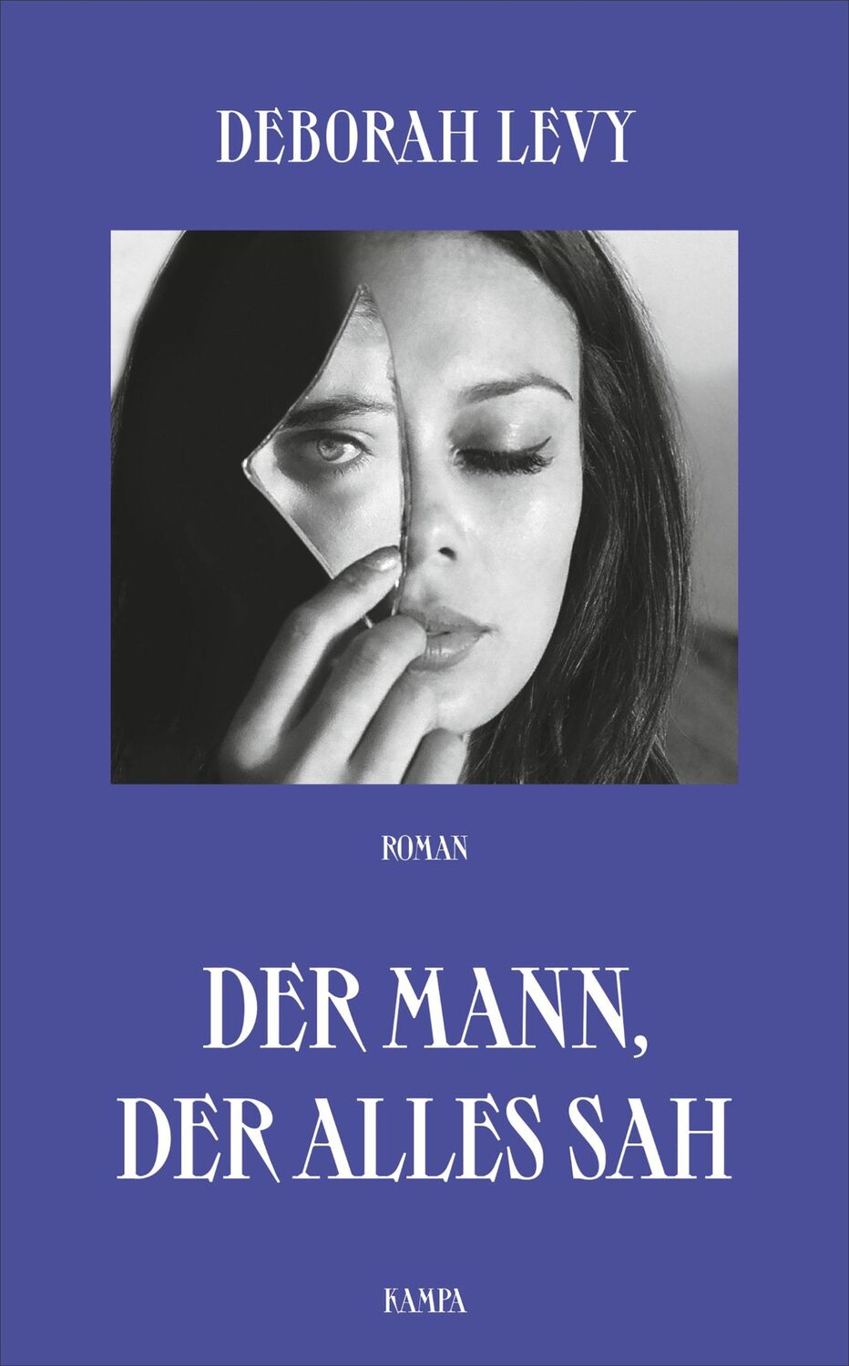 Cover: 9783311100287 | Der Mann, der alles sah | Deborah Levy | Buch | 288 S. | Deutsch